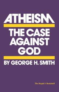 Atheism : The Case Against God