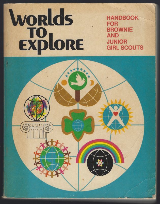 WORLDS TO EXPLORE Handbook for Brownie and Junior Girl Scouts