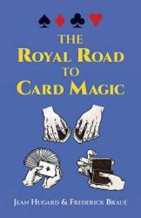 The Royal Road to Card Magic by Jean Hugard - 1999-01-03