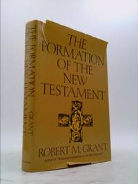 The Formation of the New Testament