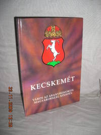 Kecskemet by Jozsef, Ballai (ed.) - 1992 