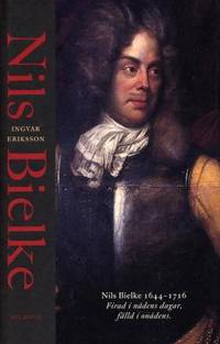 Nils Bielke (1644-1716). Firad i nådens dagar; …