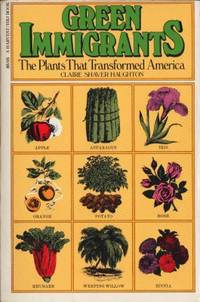 Green Immigrants. The Plants That Transformed…