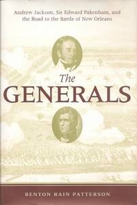 The Generals:  Andrew Jackson, Sir Edward Pakenham, and the Road to the  Battle of New Orleans