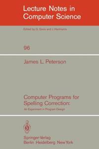 Computer Programs for Spelling Correction : An Experiment in Program Design