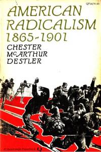 American Radicalism 1865-1901.