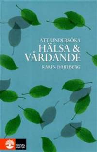 Att undersöka hälsa och vårdande.