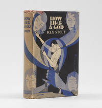 How Like a God. by STOUT, Rex - 1929