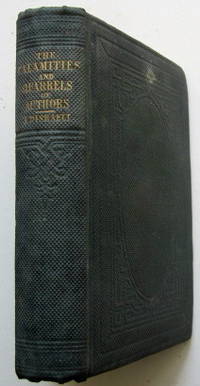 image of The Calamities and Quarrels of authors; with Some Inquiries Respecting Their Moral and Literary Characters, and Memoirs for Our Literary History