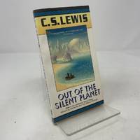 Out of the Silent Planet (Space Trilogy, Book 1)