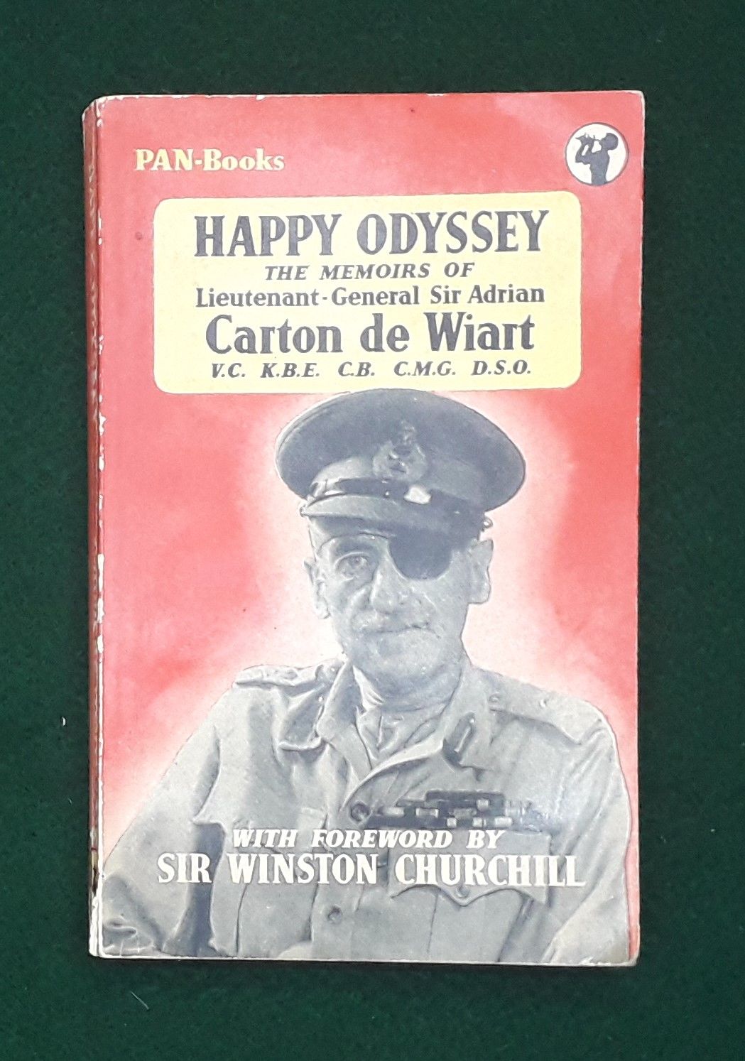 Happy Odyssey The Memoirs Of Lieutenant General Sir Adrian Carton De Wiart By Adrian Carton De Wiart 1955