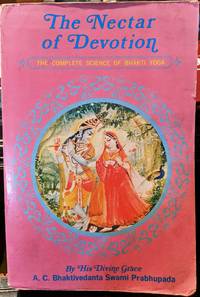 The Nectar Of Devotion The Complete Science Of Bhakti Yoga by Swami Prabhupada - 1972