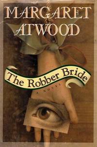 The Robber Bride by Margaret Atwood - 1993