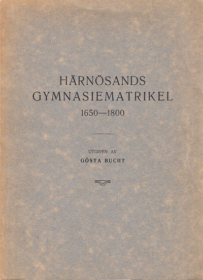 Härnösands gymnasiematrikel 1650-1800.