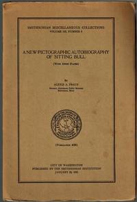 A New Pictograph Autobiography of Sitting Bull ( with Seven Plates ) by Praus, Alexis A - 1955