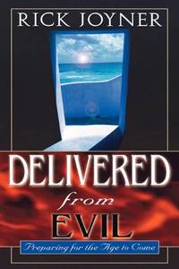 Delivered From Evil: Preparing for the Age to Come: Preparing for the Ages to Come