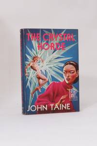 The Crystal Horde by John Taine - 1st Edition - 1952 - from Hyraxia (SKU: 5703)