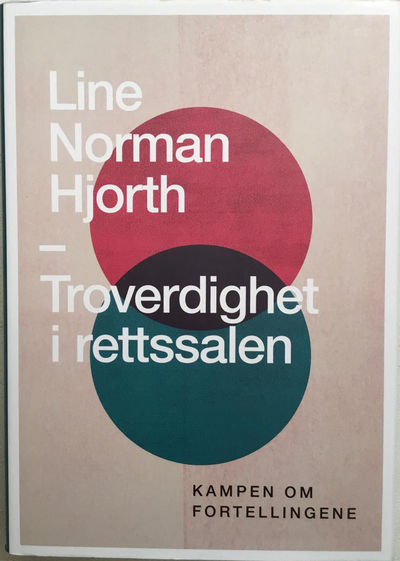 Troverdighet i rettssalen. Kampen om fortellingene