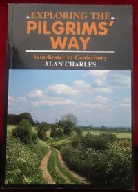 image of Exploring the Pilgrims' Way. Winchester to Canterbury.