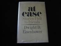 AT EASE: Stories I Tell to Friends by Eisenhower, Dwight D - 1967