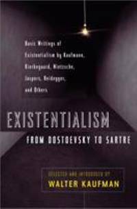 Existentialism from Dostoevsky to Sartre: Basic Writings of Existentialism by Kaufmann,...