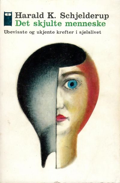 Det skjulte menneske. Ubevisste og ukjente…