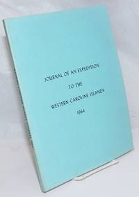 Journal of an Expedition to the Western Caroline Islands August 26 to October, 6, 1964. Reprinted...