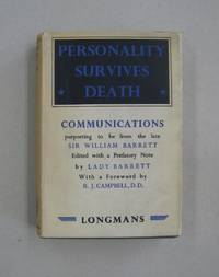 image of Personality Survives Death Communications Purporting to be from the late Sir William Barrett