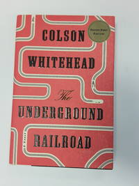 The Underground Railroad by Colson Whitehead - 2016