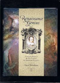 Renaissance Genius: Galileo Galilei & His Legacy To Modern Science