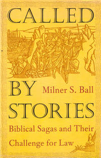Called by Stories: Biblical Sagas and Their Challenge for Law
