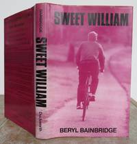 SWEET WILLIAM. by BAINBRIDGE, Beryl.: