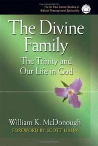 The Divine Family : The Trinity and Our Life in God