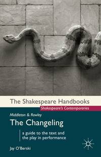 Middleton and Rowley: The Changeling: 5 (Shakespeare Handbooks)