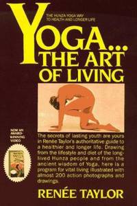 Yoga... The Art of Living : The Hunza-Yoga Way to Better Living