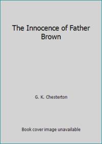 The Innocence of Father Brown by G. K. Chesterton - 2013