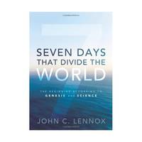 Seven Days That Divide the World: The Beginning According to Genesis and Science