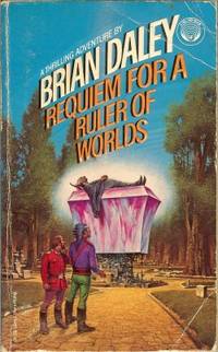 REQUIEM FOR A RULER OF WORLDS by Daley, Brian - 1985