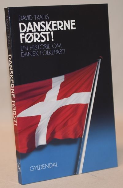 Danskerne først! - en historie om Dansk…