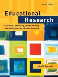 Educational Research : Planning, Conducting, and Evaluating Quantitative and Qualitative Research