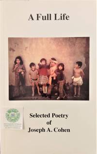 cover of A Full Life: Selected Poetry of Joseph A. Cohen