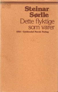 Dette flyktige som varer. Dikt