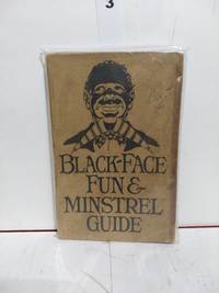 Black-Face Fun and Minstrel Guide by Carleton B. Case - 1925