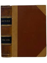 Outing: An Illustrated Monthly Magazine of Sport, Travel and Recreation, Vol. XXIII., XXIV [Volumes 23-24], October, 1893 - September, 1894