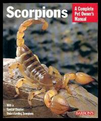 image of SCORPIONS - A Complete Pet Owner's Manual - Everything About Purchase, Care, Feeding and Housing
