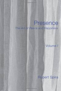 Presence: The Art of Peace and Happiness - Volume 1