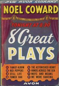 To-night at 8:30: Eight Brilliant Plays by COWARD, Noel - [no date]