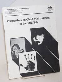 Perspectives on Child Maltreatment in the Mid '80s