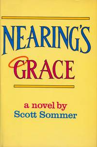 Nearing&#039;s Grace: A Novel by SOMMER, SCOTT - 1979