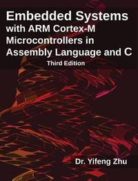 Embedded Systems with ARM (register Mark) Cortex-M Microcontrollers in Assembly Language and C
